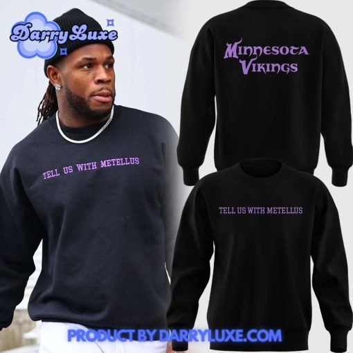 Minnesota Vikings “Tell Us With Metellus” Sweatshirt