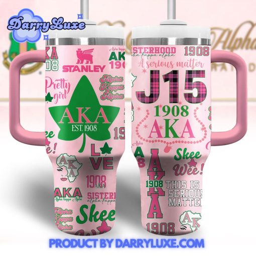 Alpha Kappa Alpha a Serious Matter Stanley Tumbler