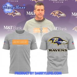 Baltimore Ravens HOW GREAT Shirt 2025