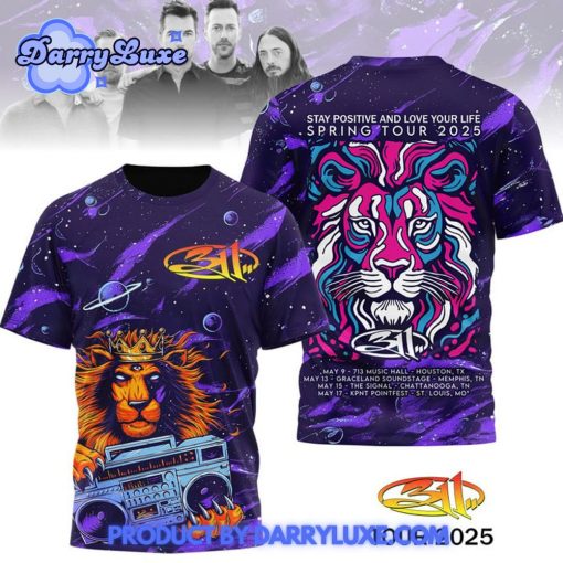 311 Band Stay Positive and Love Your Life Spring Tour 2025 Shirt