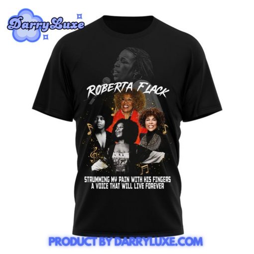 Roberta Flack A Voice That Will Live Forever Shirt